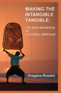 Making the intangible tangible: the new interface of cultural heritage